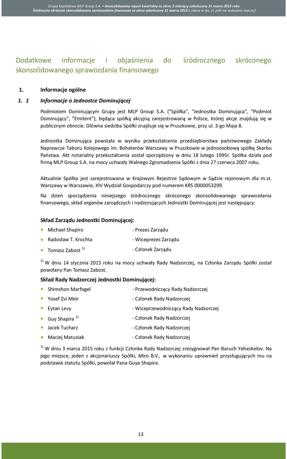 ("Spółka", "Jednostka Dominująca", "Podmiot Dominujący", "Emitent"), będąca spółką akcyjną zarejestrowaną w Polsce, której akcje znajdują się w publicznym obrocie.