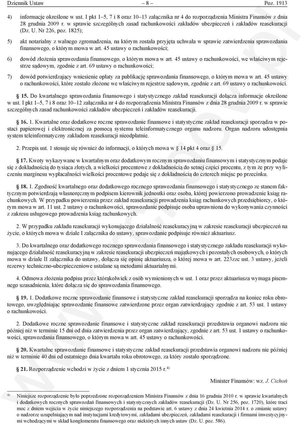 1825); 5) akt notarialny z walnego zgromadzenia, na którym została przyjęta uchwała w sprawie zatwierdzenia sprawozdania finansowego, o którym mowa w art.