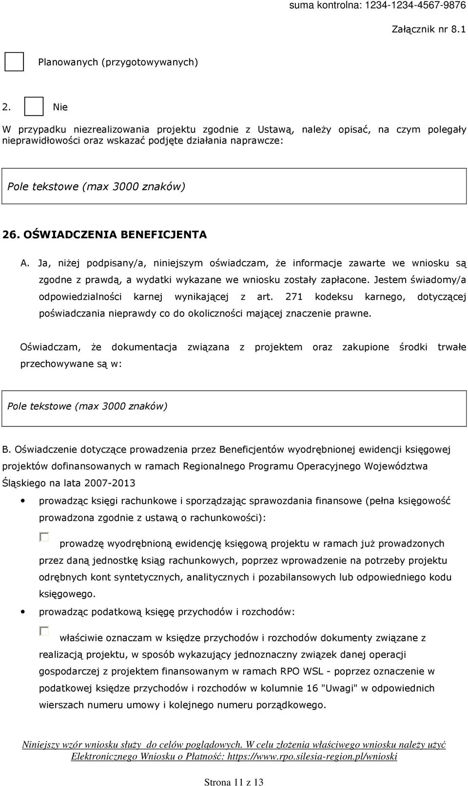 Jestem świadomy/a odpowiedzialności karnej wynikającej z art. 271 kodeksu karnego, dotyczącej poświadczania nieprawdy co do okoliczności mającej znaczenie prawne.