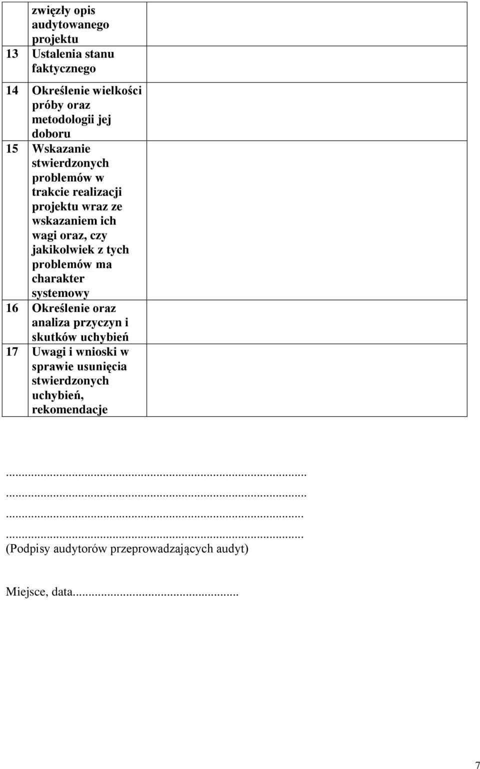 jakikolwiek z tych problemów ma charakter systemowy 16 Określenie oraz analiza przyczyn i skutków uchybień 17 Uwagi i