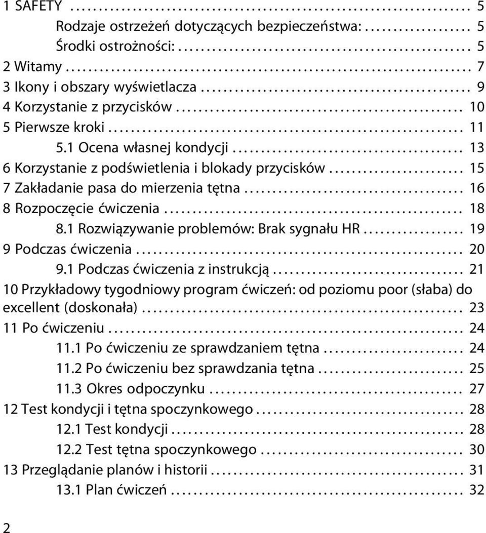 .................................................. 10 5 Pierwsze kroki............................................................... 11 5.1 Ocena własnej kondycji.