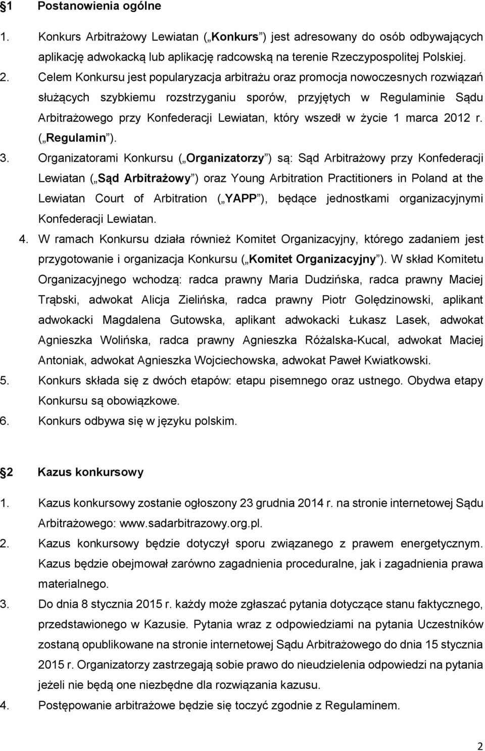 który wszedł w życie 1 marca 2012 r. ( Regulamin ). 3.