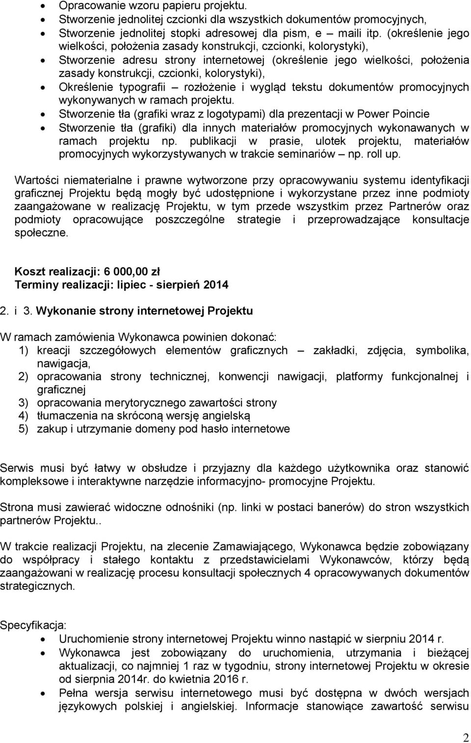 kolorystyki), Określenie typografii rozłożenie i wygląd tekstu dokumentów promocyjnych wykonywanych w ramach projektu.