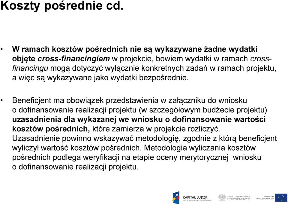 projektu, a więc są wykazywane jako wydatki bezpośrednie.