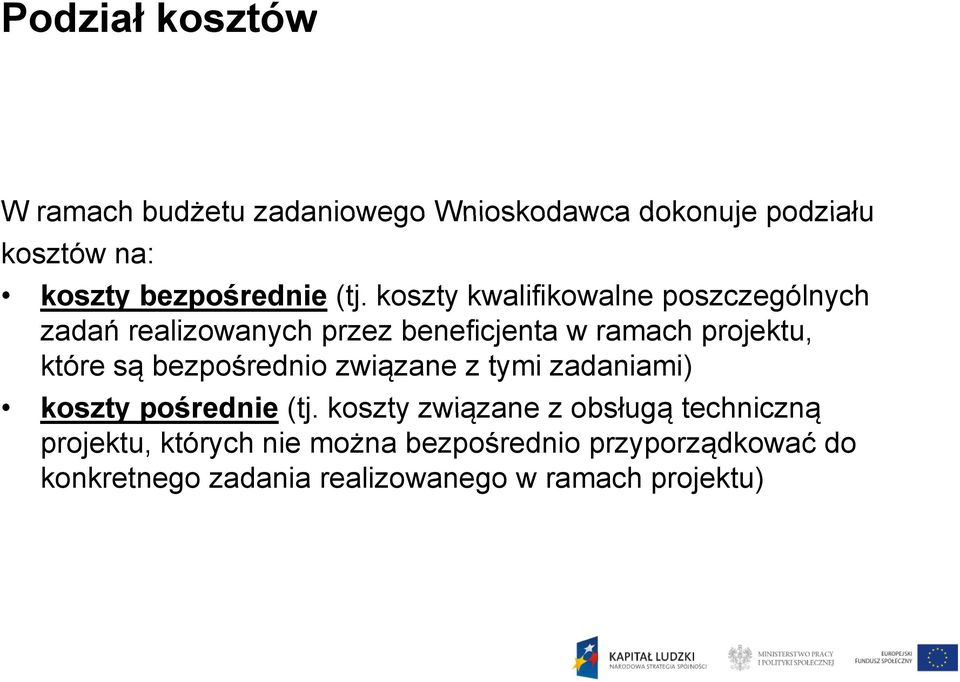 koszty kwalifikowalne poszczególnych zadań realizowanych przez beneficjenta w ramach projektu, które są