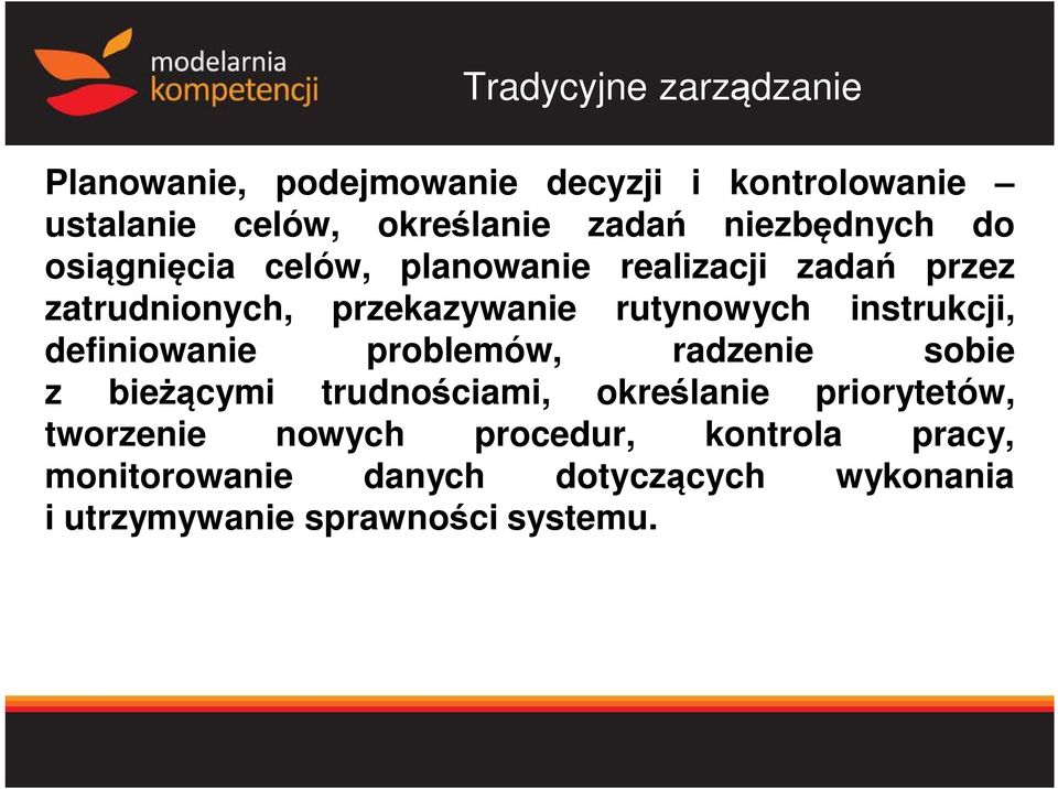 instrukcji, definiowanie problemów, radzenie sobie z bie cymi trudno ciami, okre lanie priorytetów,