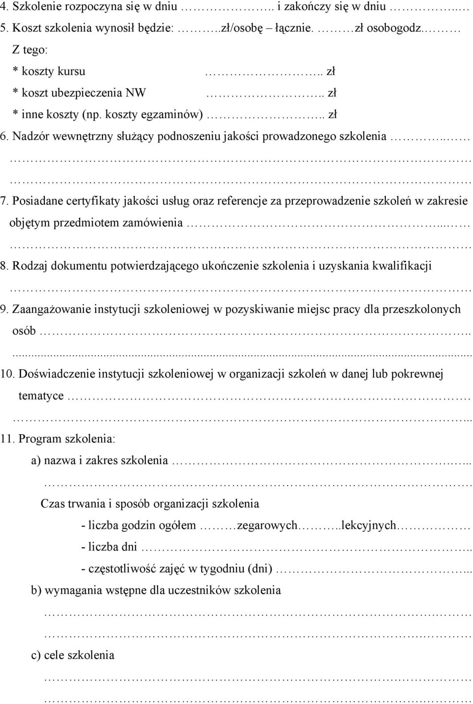 Posiadane certyfikaty jakości usług oraz referencje za przeprowadzenie szkoleń w zakresie objętym przedmiotem zamówienia... 8.