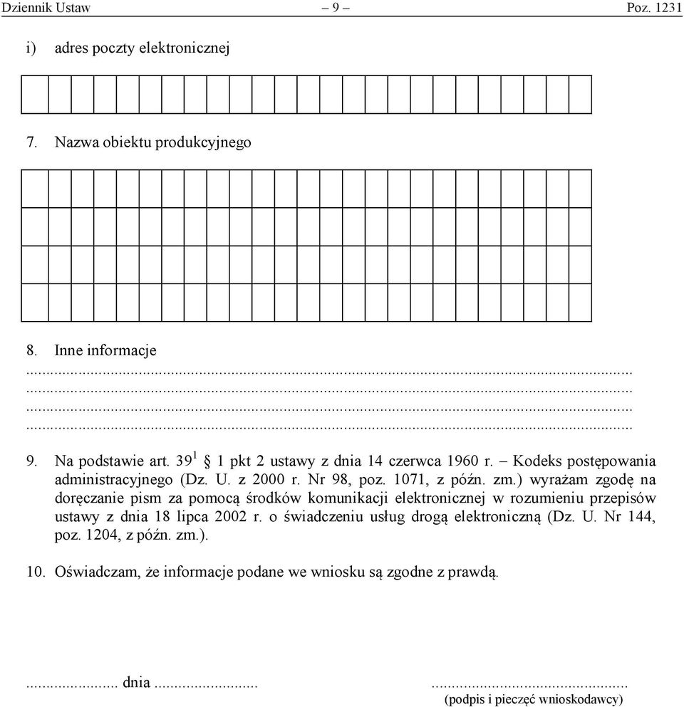 ) wyrażam zgodę na doręczanie pism za pomocą środków komunikacji elektronicznej w rozumieniu przepisów ustawy z dnia 18 lipca 2002 r.