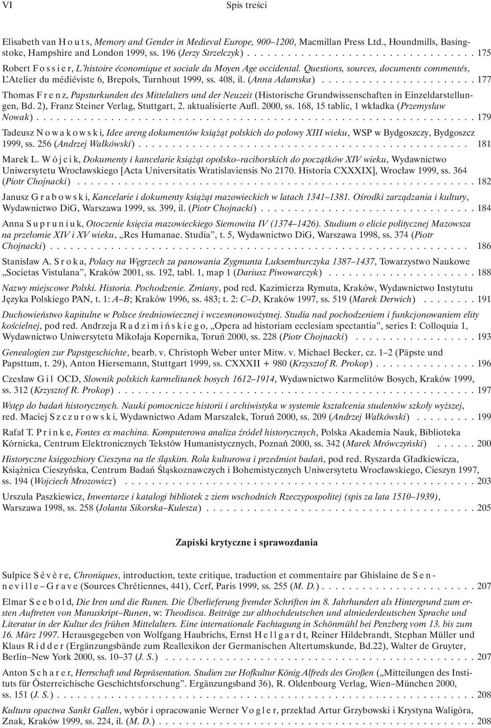 Questions, sources, documents commentés, L Atelier du médiéviste 6, Brepols, Turnhout 1999, ss. 408, il. (Anna Adamska).