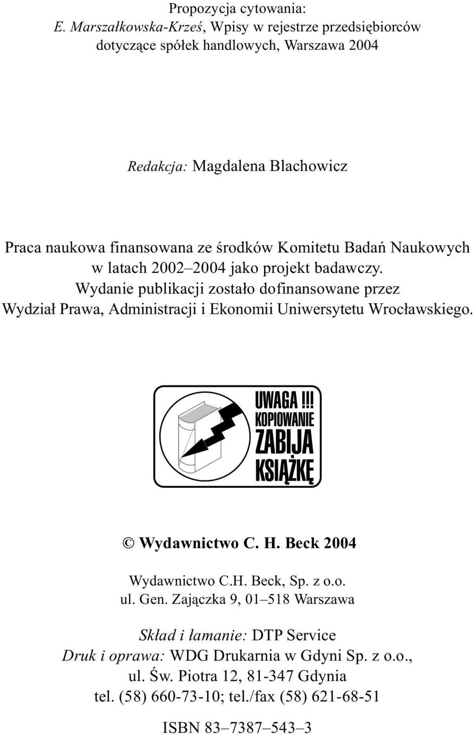 œrodków Komitetu Badañ Naukowych w latach 2002 2004 jako projekt badawczy.