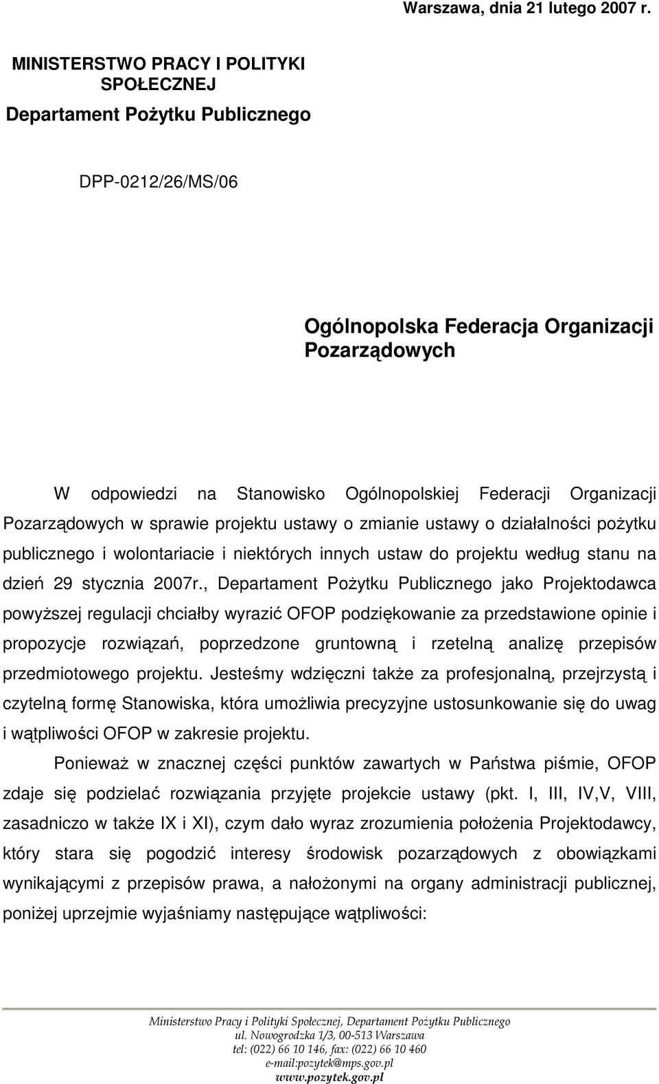 Organizacji Pozarządowych w sprawie projektu ustawy o zmianie ustawy o działalności poŝytku publicznego i wolontariacie i niektórych innych ustaw do projektu według stanu na dzień 29 stycznia 2007r.