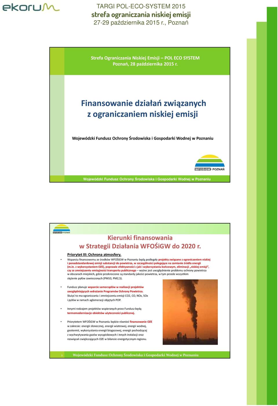 finansowania w Strategii Działania WFOŚiGW do 2020 r. Priorytet III: Ochrona atmosfery.