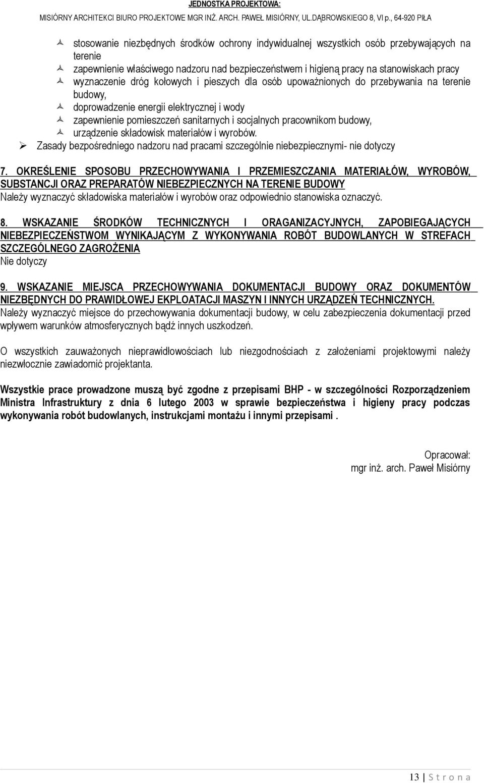 urządzenie składowisk materiałów i wyrobów. Zasady bezpośredniego nadzoru nad pracami szczególnie niebezpiecznymi- nie dotyczy 7.