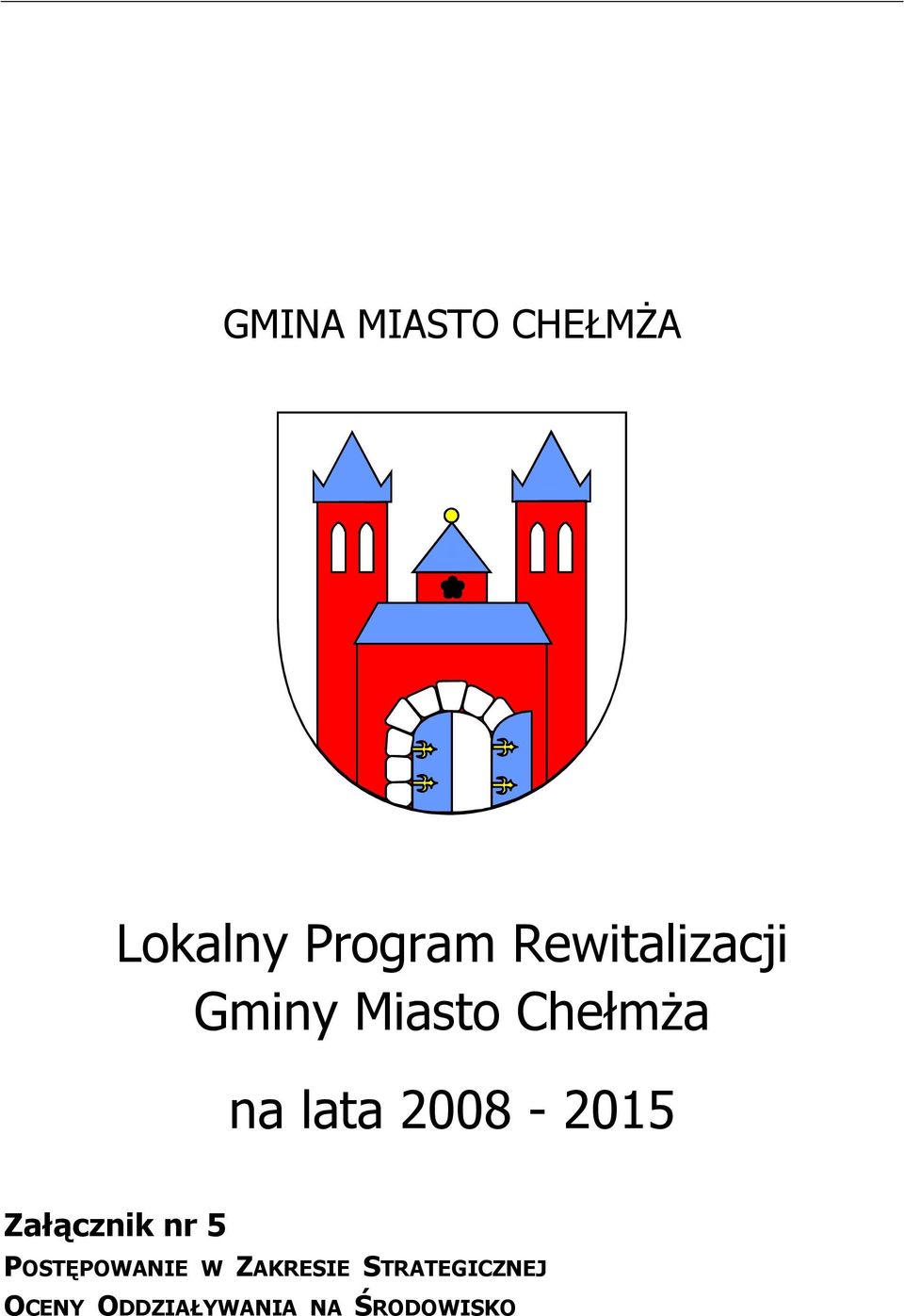 2008-2015 Załącznik nr 5 POSTĘPOWANIE W