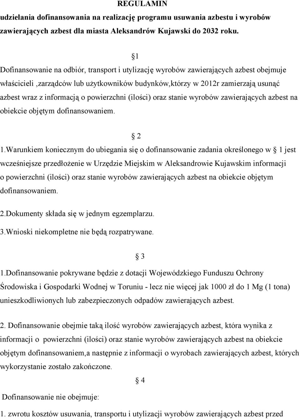 powierzchni (ilości) oraz stanie wyrobów zawierających azbest na obiekcie objętym dofinansowaniem. 2 1.