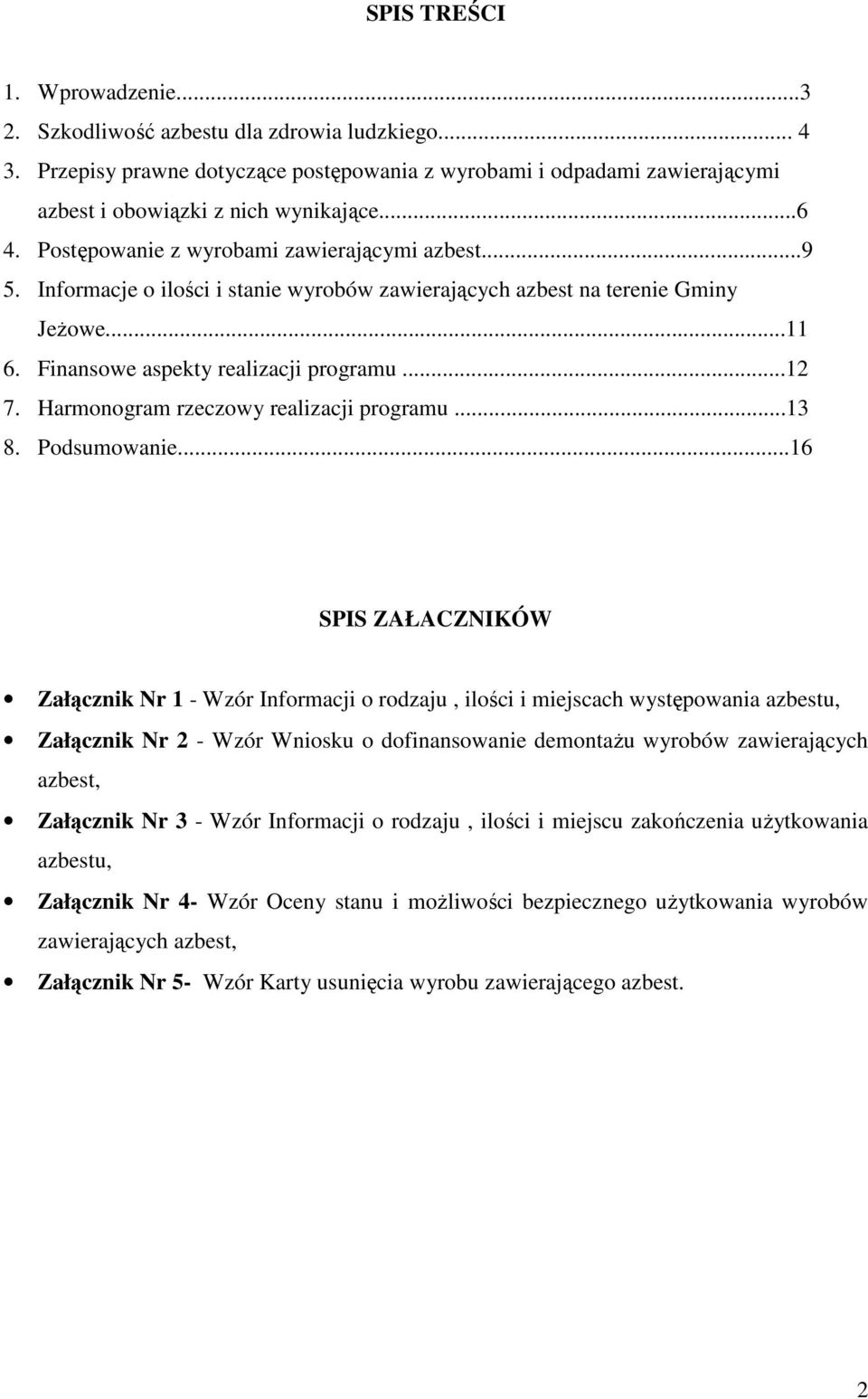 Harmonogram rzeczowy realizacji programu...13 8. Podsumowanie.