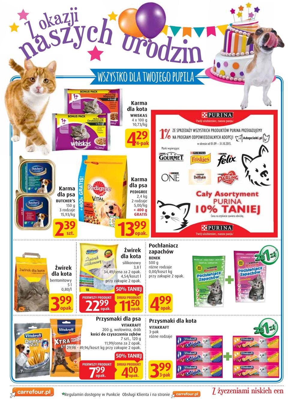 PRODUKT Karma dla psa PEDIGREE 2,4 2 rodzaje 5,00/ 400 g GRATIS 13 Żwirek dla kota silikonowy 3,8 l 34,49/cena za 2 4,54/koszt l przy zakupie 2 50% TANIEJ DRUGI PRODUKT 11 50