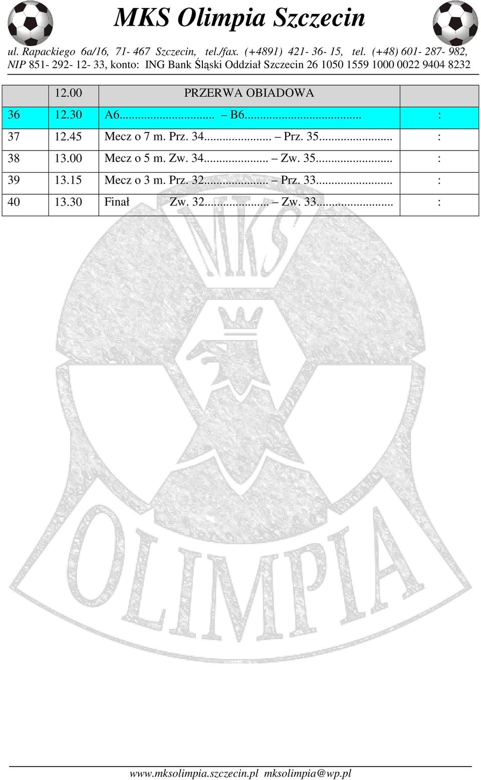 00 Mecz o 5 m. Zw. 34... Zw. 35... : 39 13.