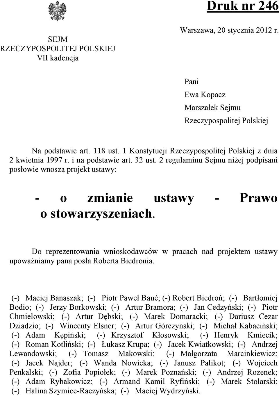 2 regulaminu Sejmu niżej podpisani posłowie wnoszą projekt ustawy: - o zmianie ustawy - Prawo o stowarzyszeniach.
