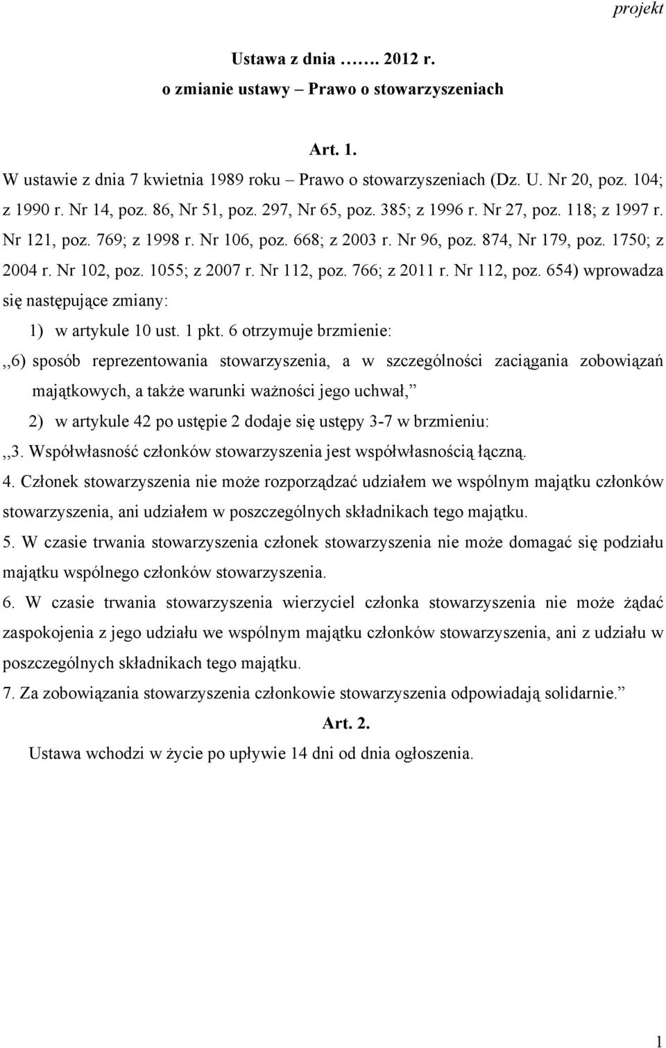 1055; z 2007 r. Nr 112, poz. 766; z 2011 r. Nr 112, poz. 654) wprowadza się następujące zmiany: 1) w artykule 10 ust. 1 pkt.
