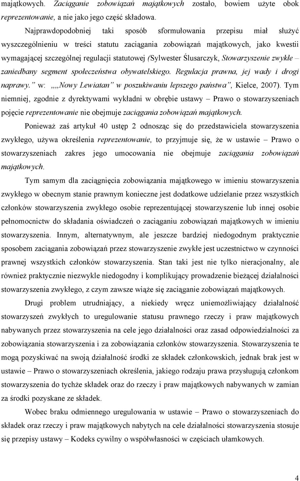 (Sylwester Ślusarczyk, Stowarzyszenie zwykłe zaniedbany segment społeczeństwa obywatelskiego. Regulacja prawna, jej wady i drogi naprawy.