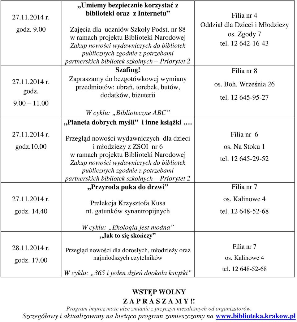 Przegląd nowości wydawniczych dla dzieci i młodzieży z ZSOI nr 6 Przyroda puka do drzwi Prelekcja Krzysztofa Kusa nt.
