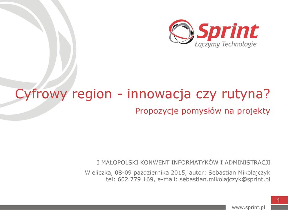 INFORMATYKÓW I ADMINISTRACJI Wieliczka, 08-09 października