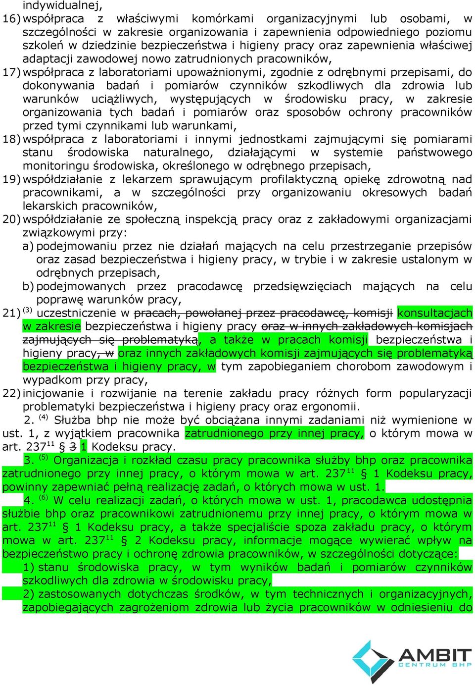 pomiarów czynników szkodliwych dla zdrowia lub warunków uciążliwych, występujących w środowisku pracy, w zakresie organizowania tych badań i pomiarów oraz sposobów ochrony pracowników przed tymi