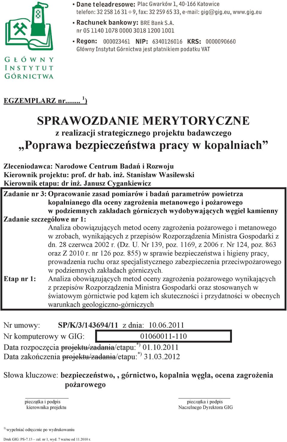 dr hab. in. Stanisław Wasilewski Kierownik etapu: dr in.