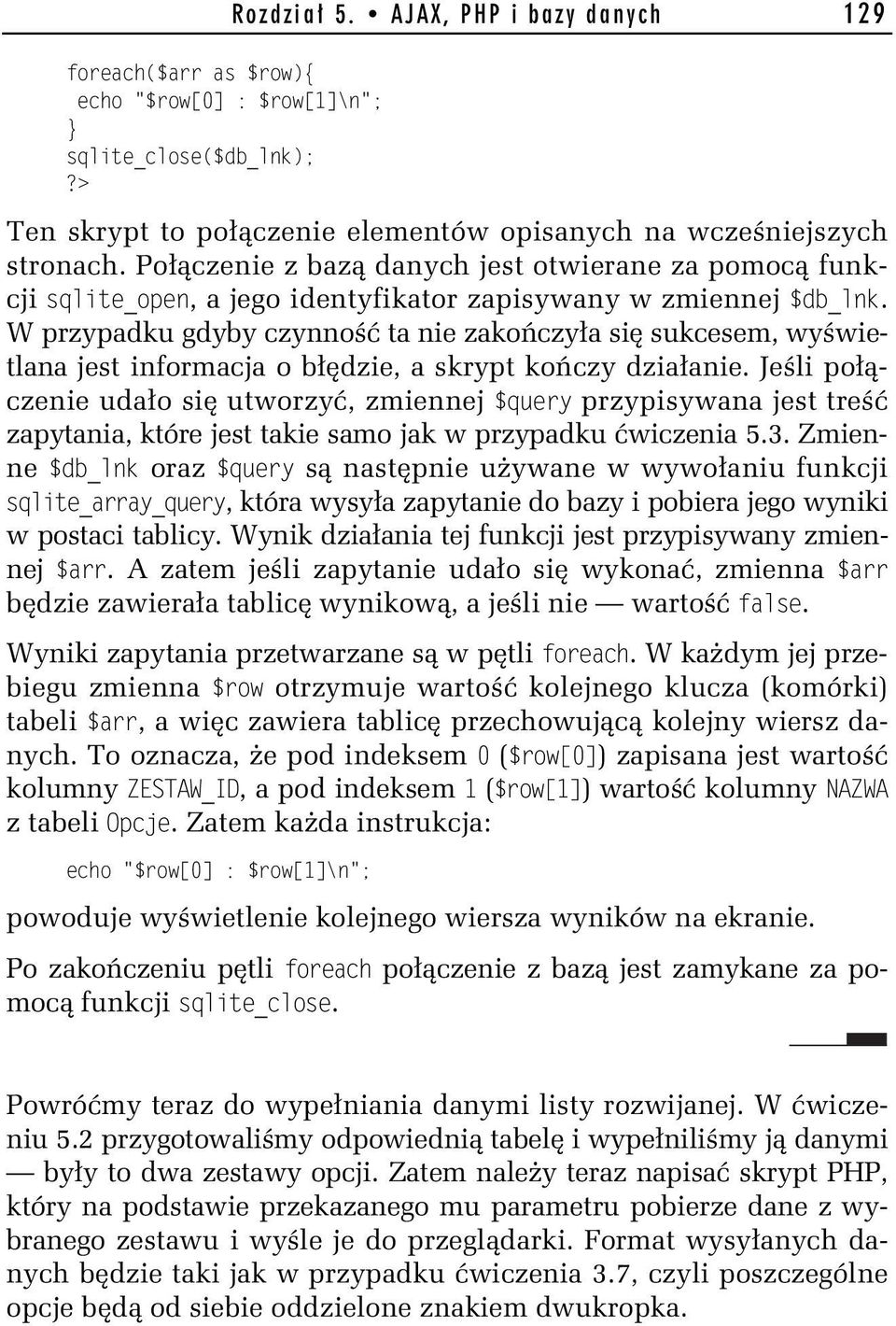 W przypadku gdyby czynność ta nie zakończyła się sukcesem, wyświetlana jest informacja o błędzie, a skrypt kończy działanie.