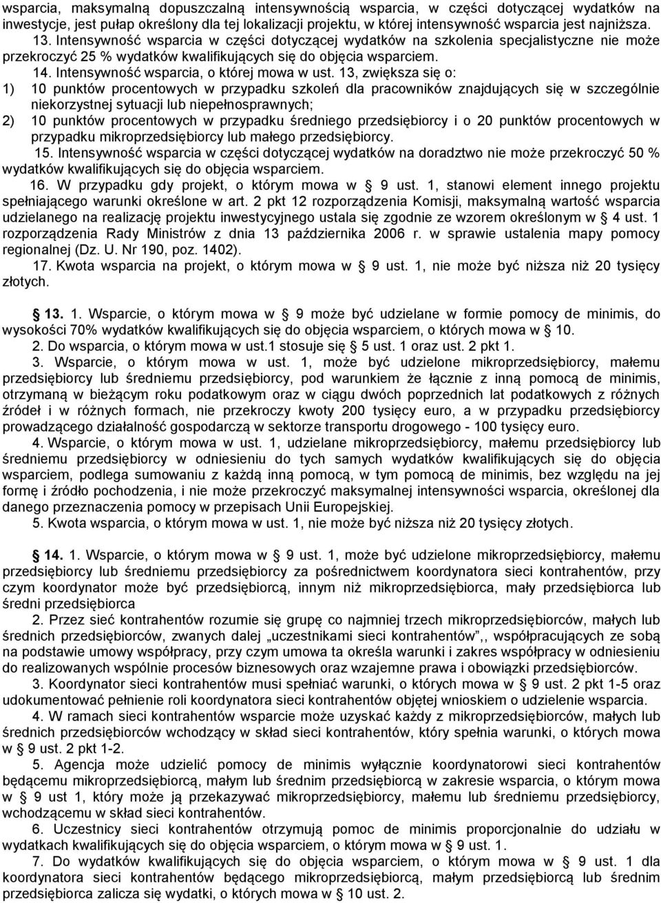 Intensywność wsparcia, o której mowa w ust.