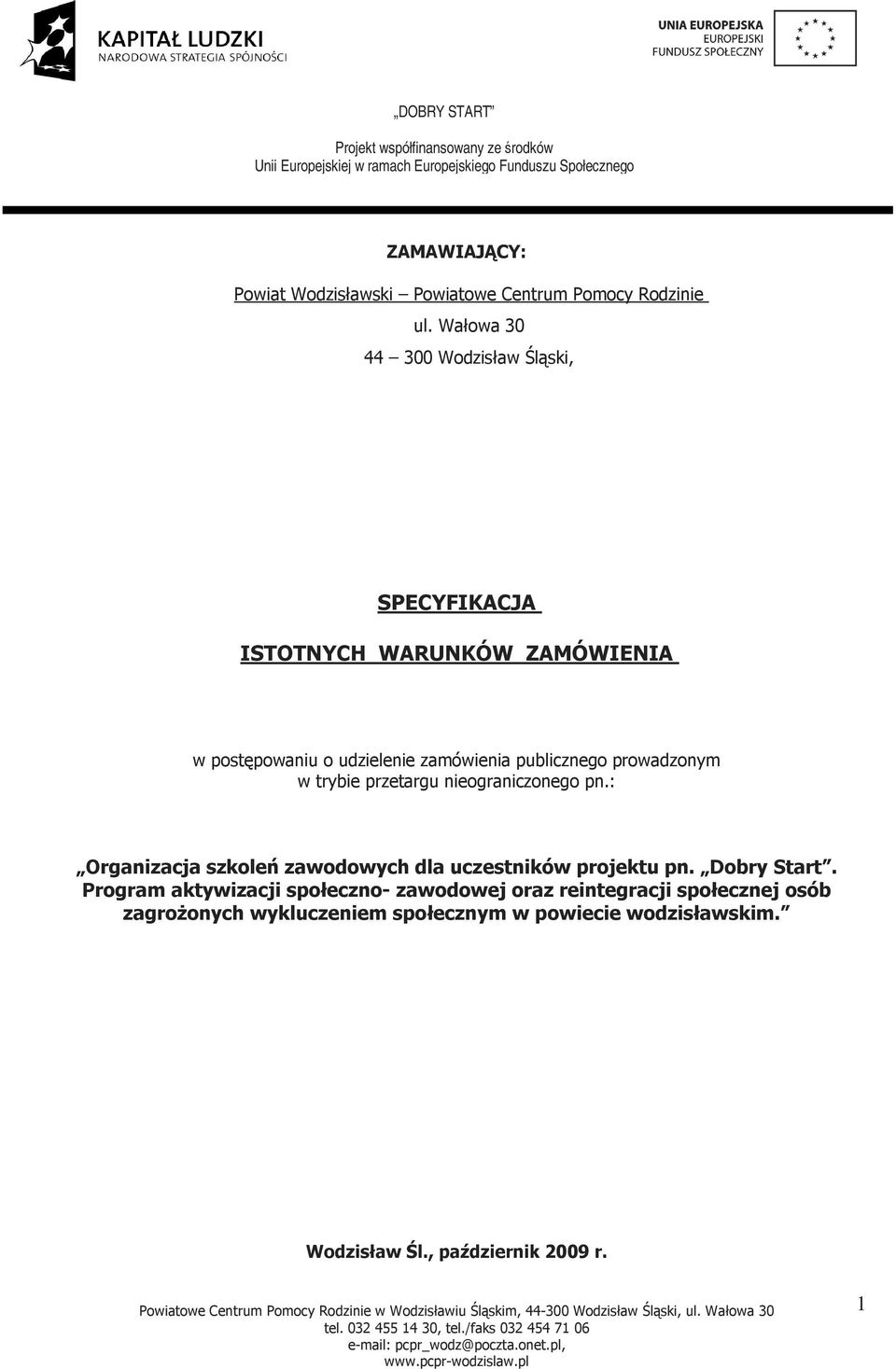 publicznego prowadzonym w trybie przetargu nieograniczonego pn.: Organizacja szkoleń zawodowych dla uczestników projektu pn.