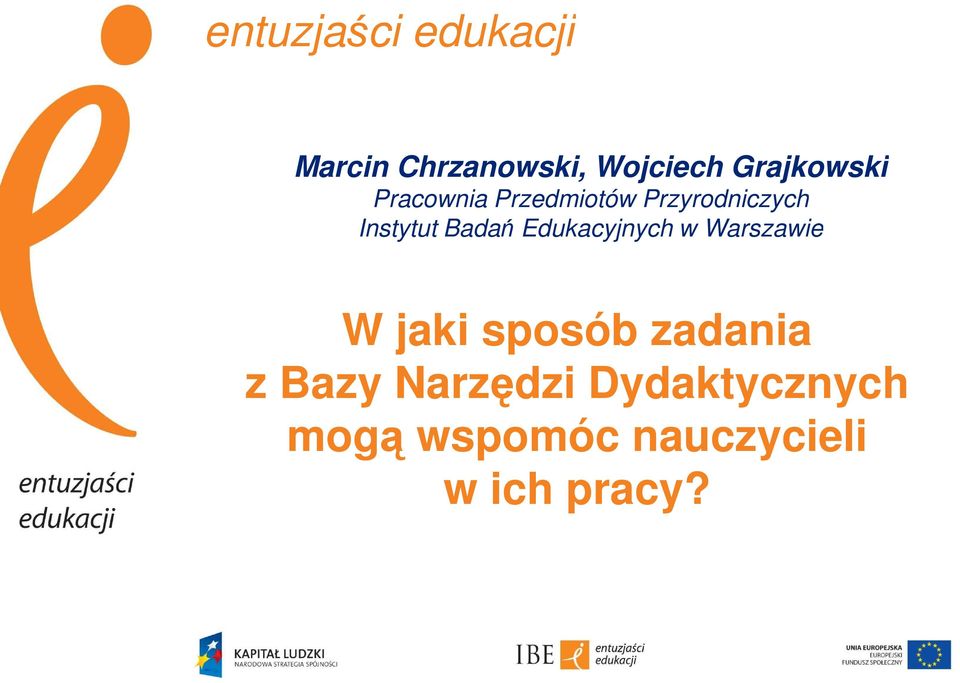 Badań ń Edukacyjnych w Warszawie W jaki sposób zadania z