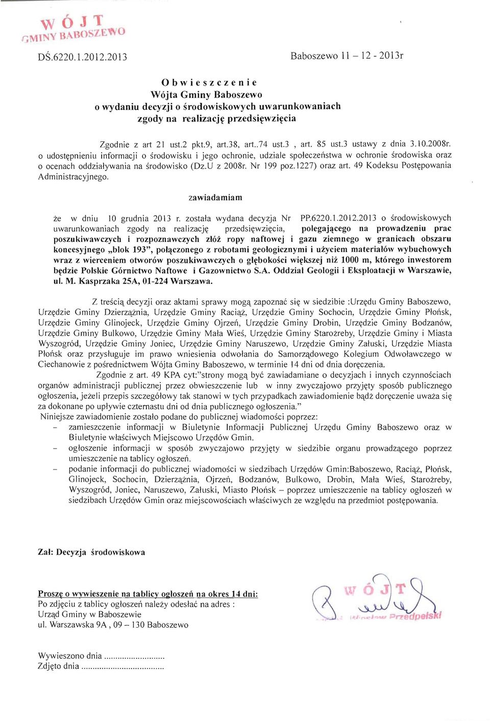 .74 ust.3,art. 85 ust.3 ustawy z dnia 3.10.2008r. o udost~pnieniu informacji 0 srodowisku i jego ochronie, udziale spo!eczenstwa w ochronie srodowiska oraz o ocenach oddzialywania na srodowisko (Oz.