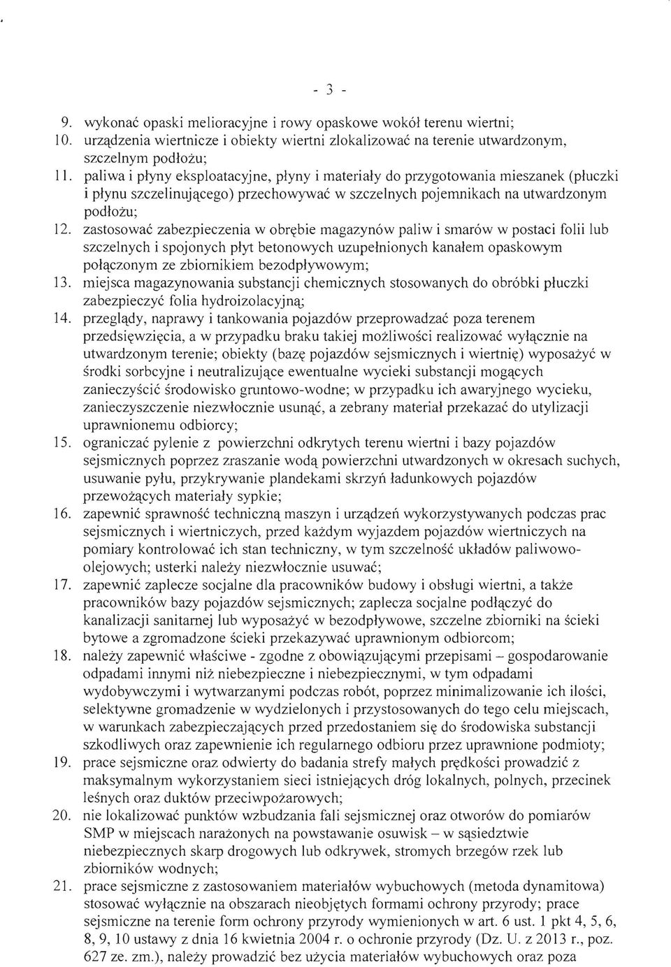 zastosowac zabezpieczenia w obrt(bie magazyn6w paliw i smar6w w postaci folii lub szczelnych i spojonych plyt betonowych uzupelnionych kanalem opaskowym polqczonym ze zbiomikiem bezodplywowym; 13.