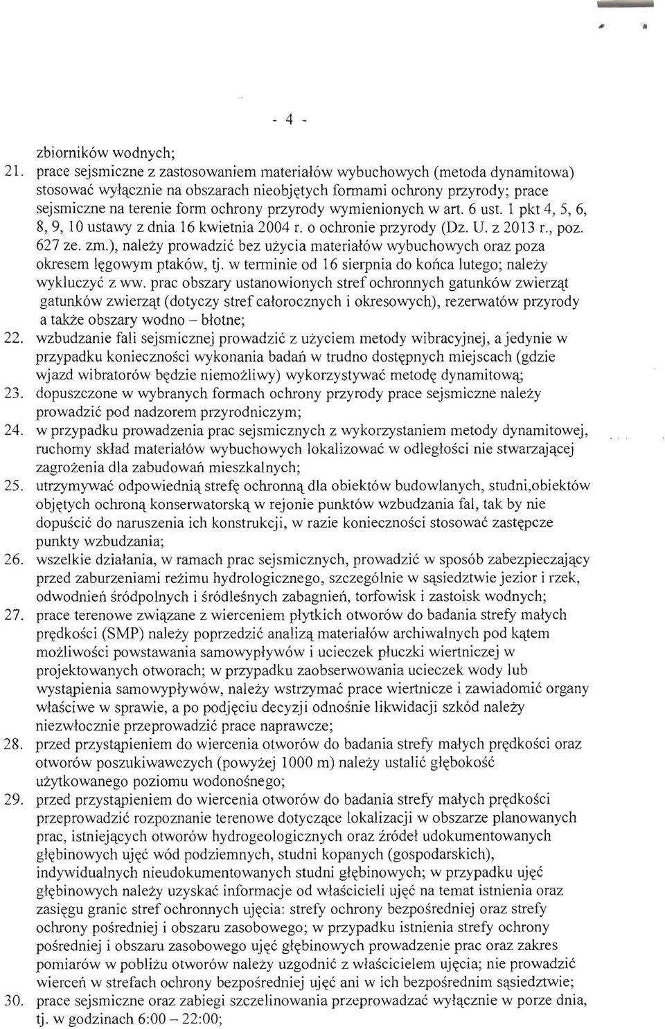 wymienionych wart. 6 ust. 1 pkt 4, 5, 6, 8,9, 10 ustawy z dnia 16 kwietnia 2004 L 0 ochronie przyrody (Dz. U. z 2013 L, poz. 627 ze. zm.
