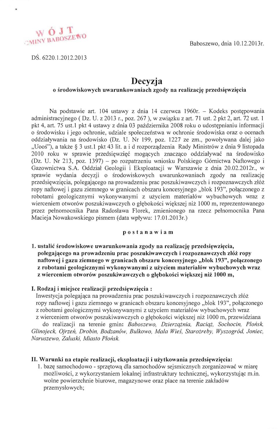 1 pkt 4 ustawy z dnia 03 paidziemika 2008 roku 0 udost~pnianiu informacji o srodowisku i jego ochronie, udziale spo!eczenstwa w ochronie srodowiska oraz 0 ocenach oddzialywania na srodowisko (Dz. U.