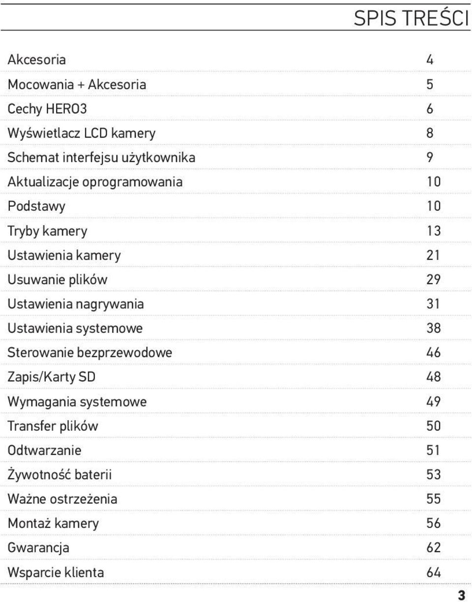 Ustawienia nagrywania 31 Ustawienia systemowe 38 Sterowanie bezprzewodowe 46 Zapis/Karty SD 48 Wymagania systemowe