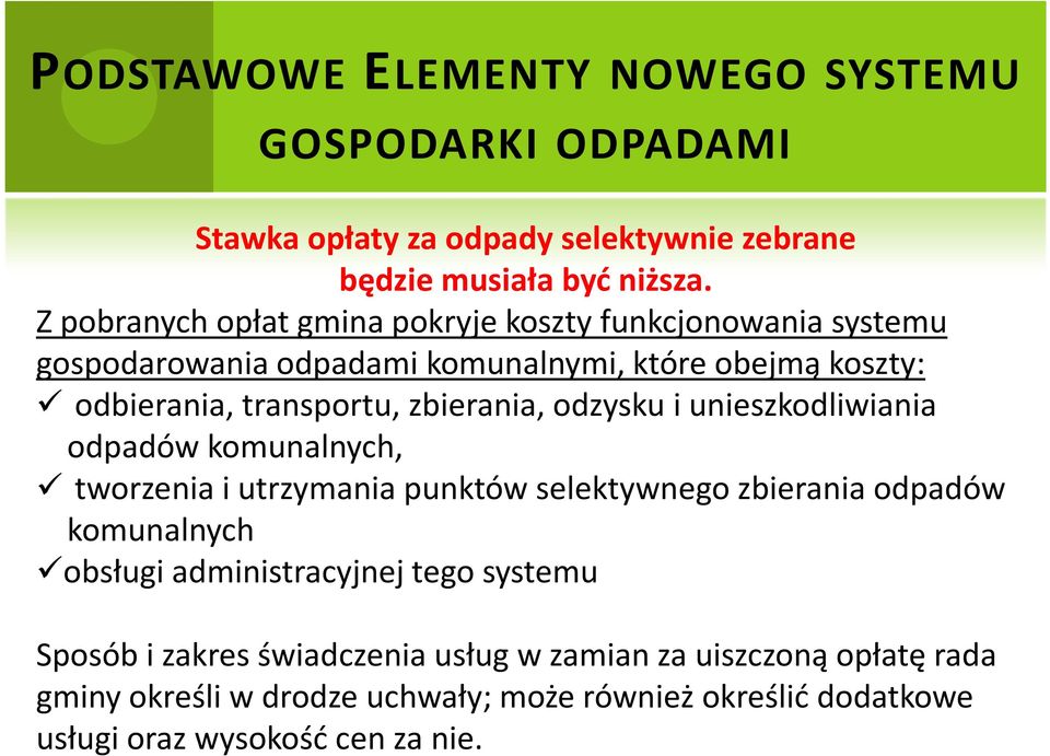 zbierania, odzysku i unieszkodliwiania odpadów komunalnych, tworzenia i utrzymania punktów selektywnego zbierania odpadów komunalnych obsługi