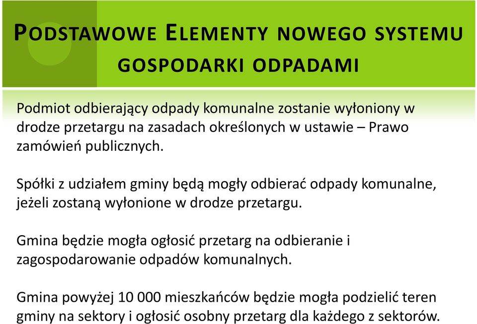 Spółki z udziałem gminy będą mogły odbierać odpady komunalne, jeżeli zostaną wyłonione w drodze przetargu.