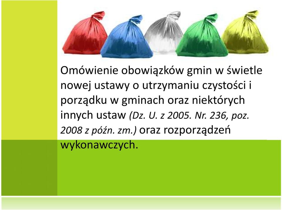 niektórych innych ustaw (Dz. U. z 2005. Nr.