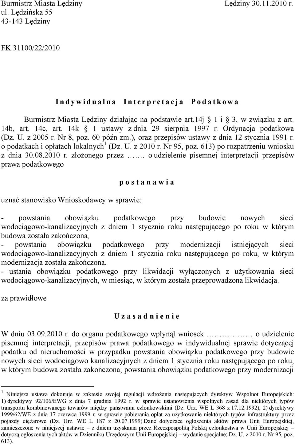 14k 1 ustawy z dnia 29 sierpnia 1997 r. Ordynacja podatkowa (Dz. U. z 2005 r. Nr 8, poz. 60 późn zm.), oraz przepisów ustawy z dnia 12 stycznia 1991 r. o podatkach i opłatach lokalnych 1 (Dz. U. z 2010 r.