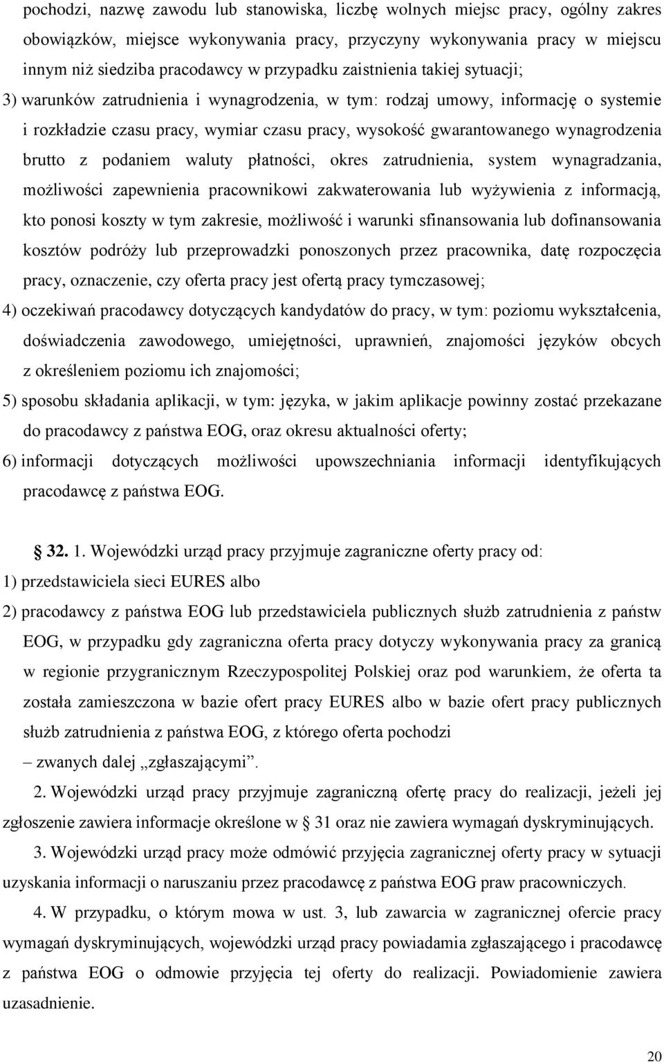 wynagrodzenia brutto z podaniem waluty płatności, okres zatrudnienia, system wynagradzania, możliwości zapewnienia pracownikowi zakwaterowania lub wyżywienia z informacją, kto ponosi koszty w tym