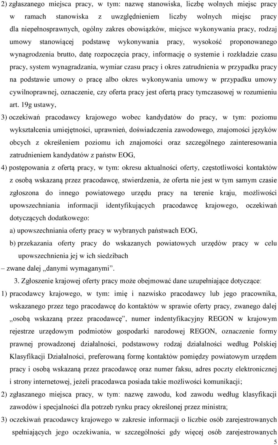 system wynagradzania, wymiar czasu pracy i okres zatrudnienia w przypadku pracy na podstawie umowy o pracę albo okres wykonywania umowy w przypadku umowy cywilnoprawnej, oznaczenie, czy oferta pracy