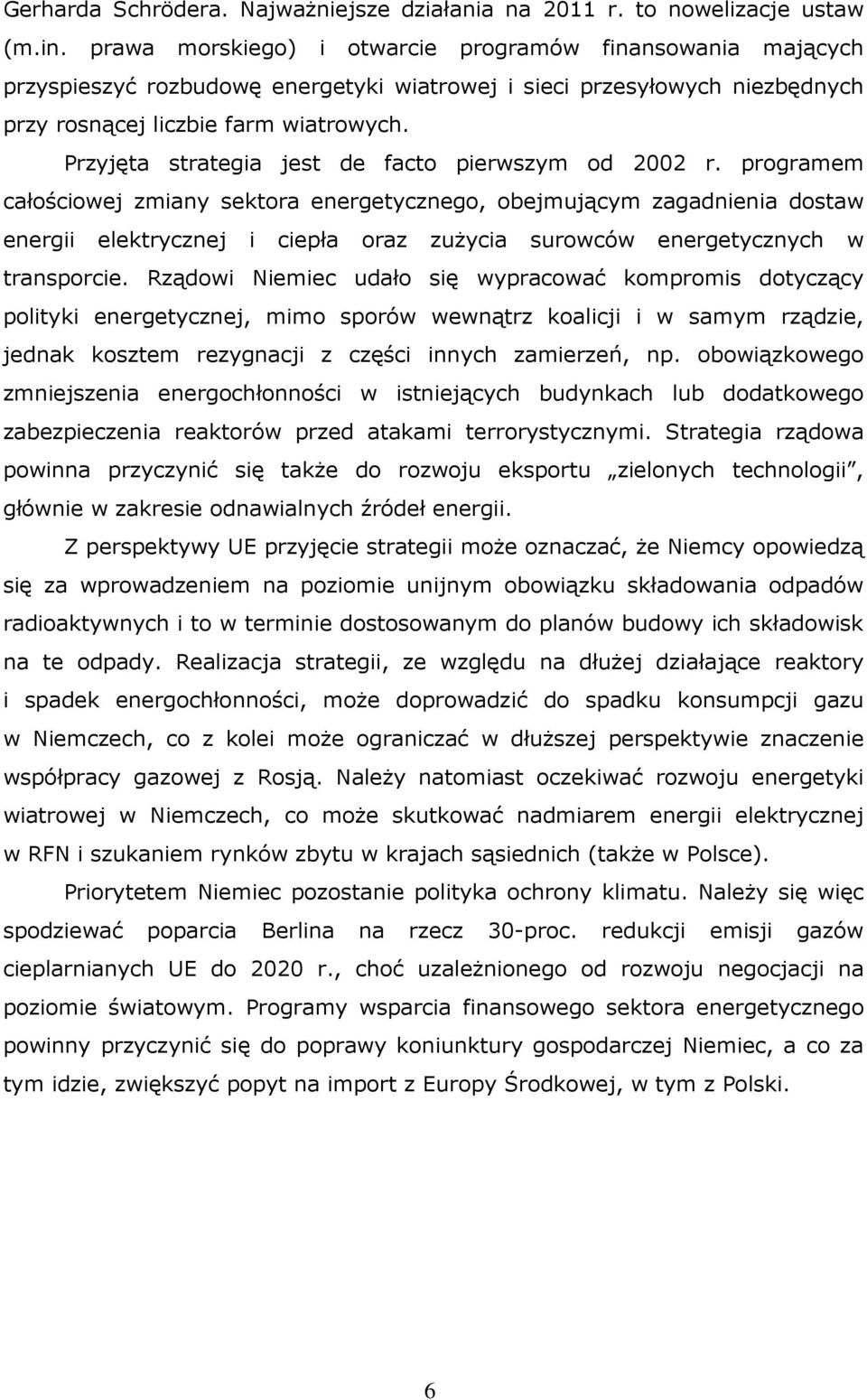 Przyjęta strategia jest de facto pierwszym od 2002 r.