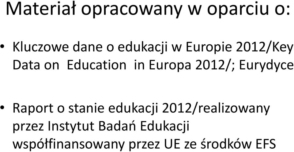 Eurydyce Raport o stanie edukacji 2012/realizowany przez