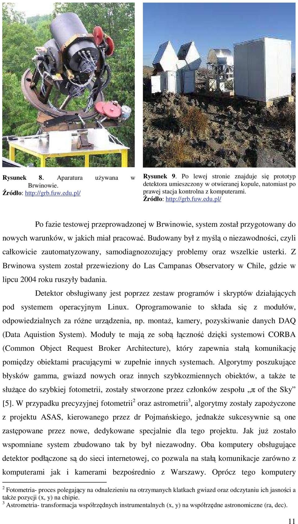 pl/ Po fazie testowej przeprowadzonej w Brwinowie, system został przygotowany do nowych warunków, w jakich miał pracować.
