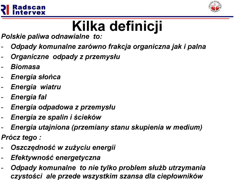 ścieków - Energia utajniona (przemiany stanu skupienia w medium) Prócz tego : - Oszczędność w zużyciu energii - Efektywność