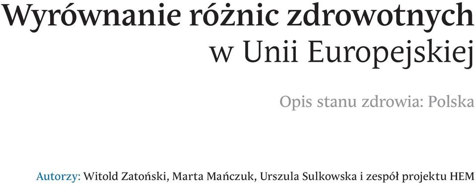 Autorzy: Witold Zatoński, Marta