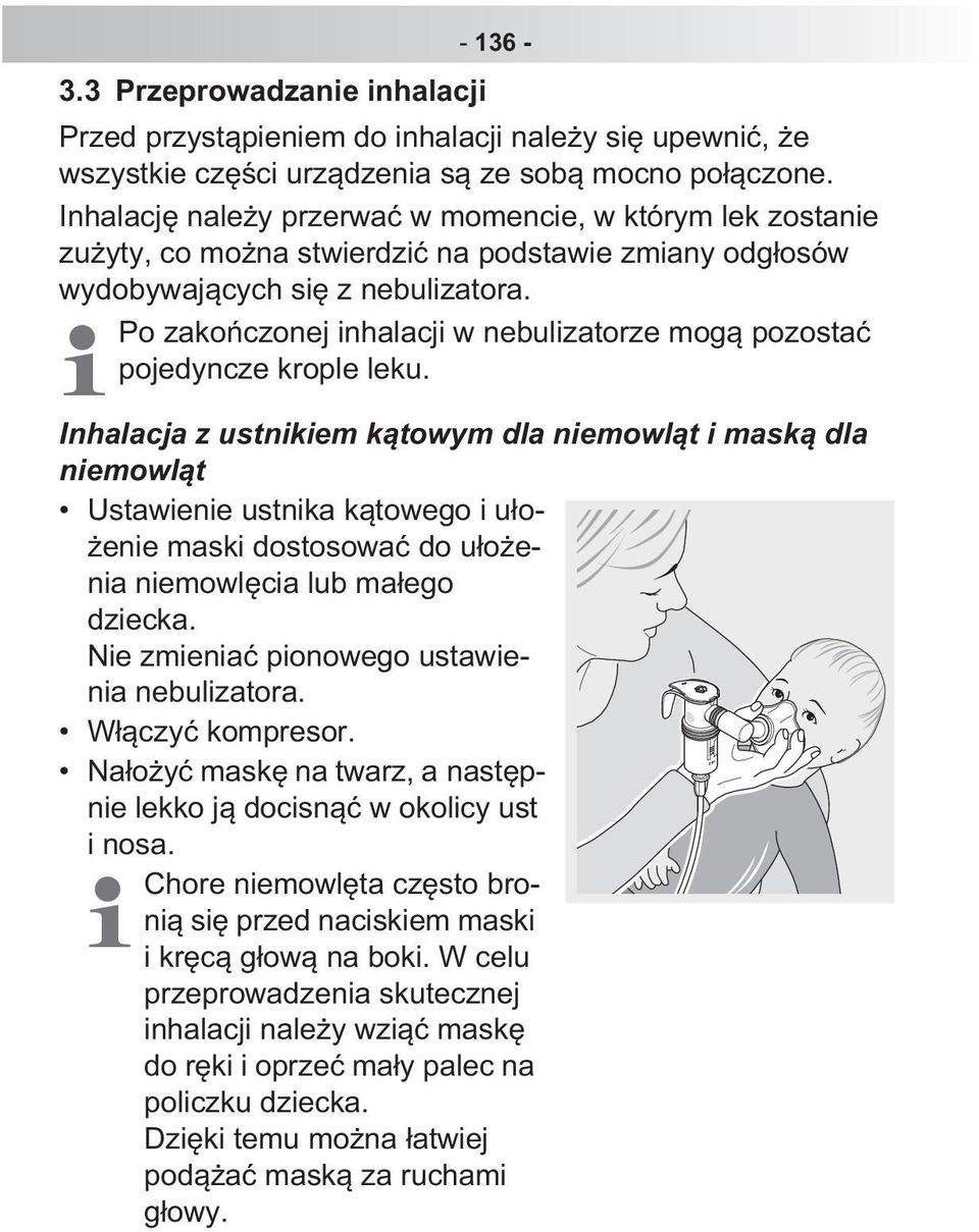 Po zako czonej inhalacji w nebulizatorze mog pozosta pojedyncze krople leku.